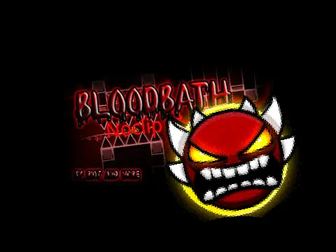 Geometry Dash Bloodbath Noclip extreme demon level gameplay