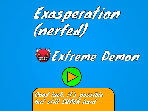 Play the achievable demon level Geometry Dash Exasperation nerfed possible