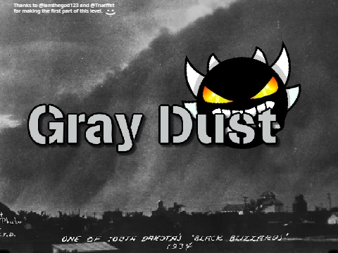 Play Geometry Dash Gray Dust, a custom level with a dusty theme, online on Gosprunki