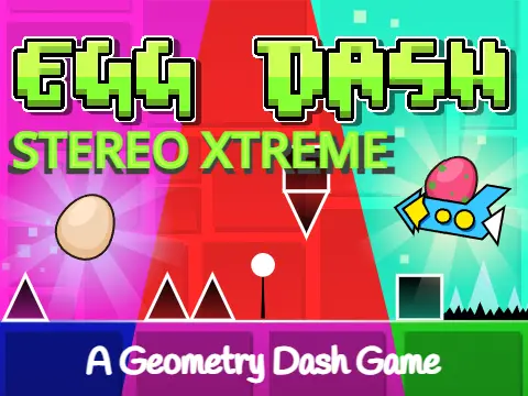 Play Geometry Egg Dash Stereo Extremeness: A hard version of Stereo Madness with egg dash mechanics