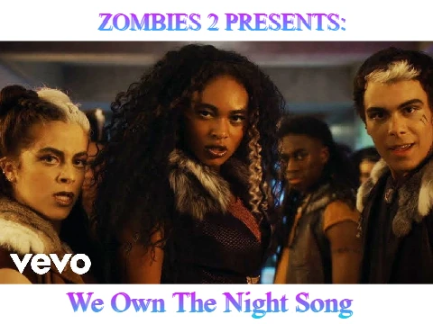 Zombies 2 We Own The Night Song