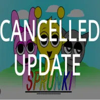 sprunki cancelled update