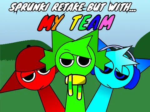 Sprunki Retake But With My Team Unfinished Logo Cover