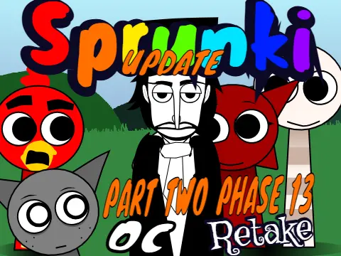 Sprunki Retake OC 2.0 Remix Part 2 Phase 13 Update Remix character expansion